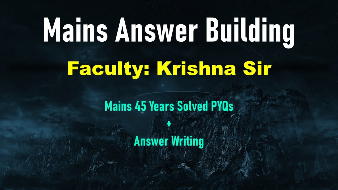 Mains PYQs 45 Years Solved | Mains Answer Building (MAB) 2026 2027